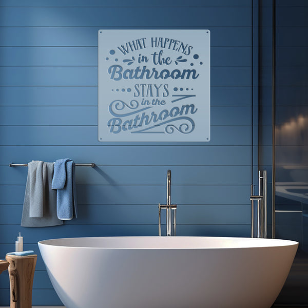What Happens In The Bathroom Stays In The Bathroom Metal Sign-Bathroom Sign-Bath House -Shower House-Powder Room Wall Art- Wall Decor-Bathroom Decor