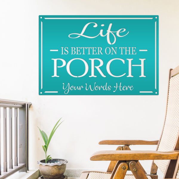 Life Is Better On The Porch Metal Sign - Speed Fabrication