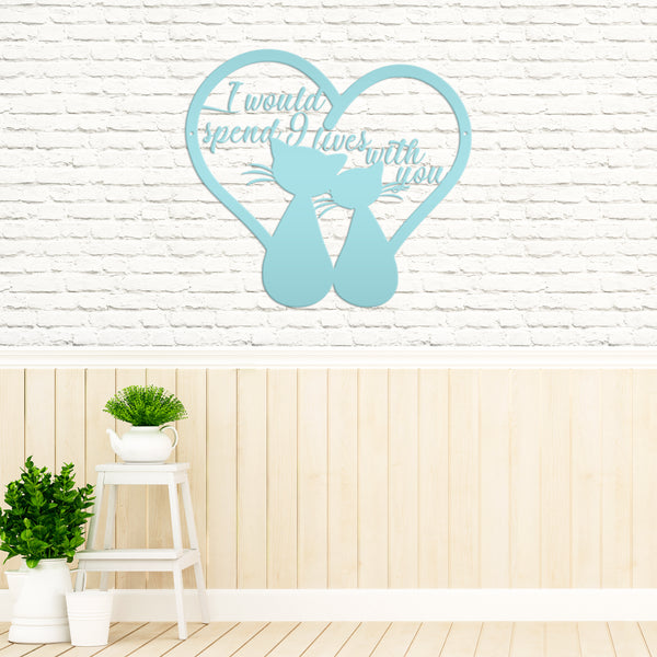 I Would Spend Nine Lives With You Cats With Heart Tails Metal Sign, Cat Metal Wall Decor, Cat Wall Art, Cat Art, Cat Home Decor , Cat Signs