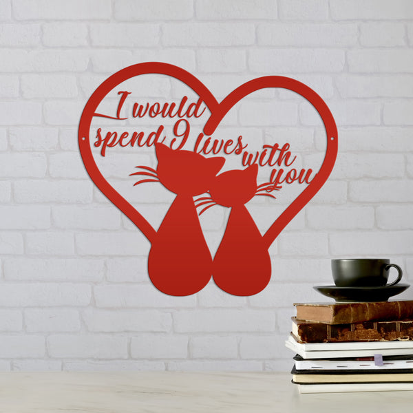 I Would Spend Nine Lives With You Cats With Heart Tails Metal Sign, Cat Metal Wall Decor, Cat Wall Art, Cat Art, Cat Home Decor , Cat Signs