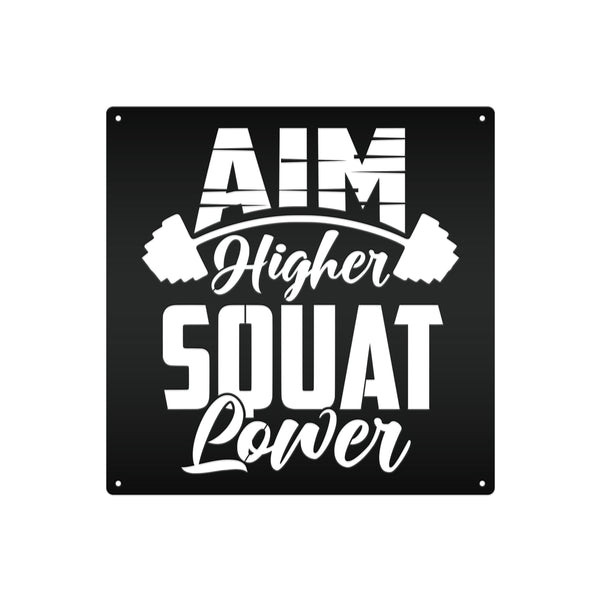 Aim Higher Squat Lower Gym Motivational Metal Sign