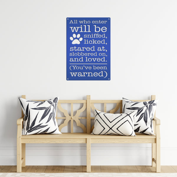 All Who Enter Will Be Licked, Stared At, Slobbered On, and Loved Dog Metal Sign-Cute Dog Sign -Funny Dog Signs-Dog Humor Signs-Dog Rules