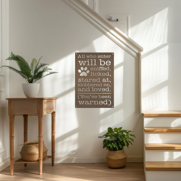 All Who Enter Will Be Licked, Stared At, Slobbered On, and Loved Dog Metal Sign-Cute Dog Sign -Funny Dog Signs-Dog Humor Signs-Dog Rules