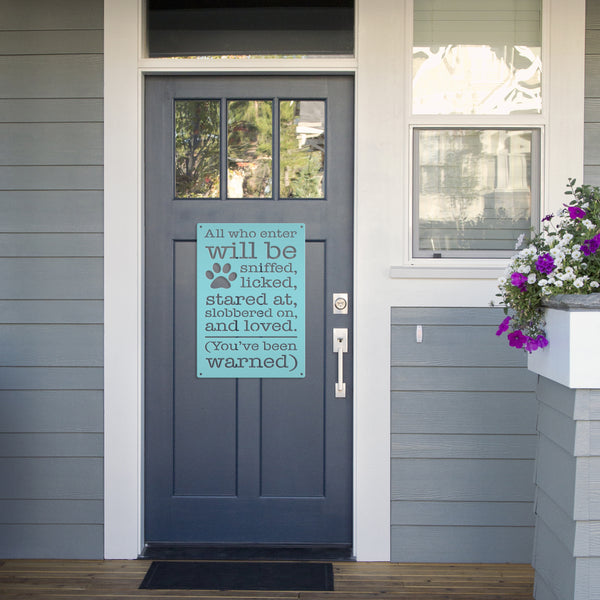 All Who Enter Will Be Licked, Stared At, Slobbered On, and Loved Dog Metal Sign-Cute Dog Sign -Funny Dog Signs-Dog Humor Signs-Dog Rules