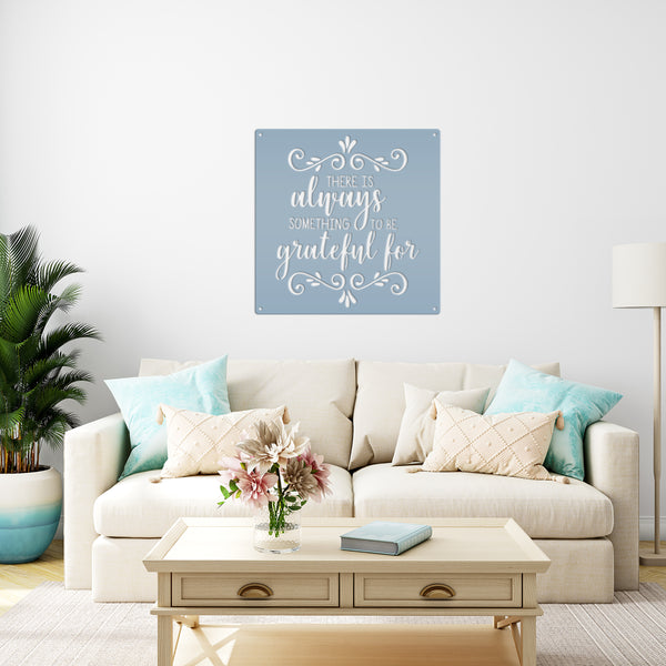 There Is Always Something To Be Grateful For - Metal Sign-Home Decor