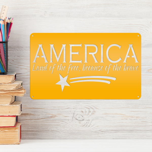 America Land Of the Free Because of the Brave Metal Sign