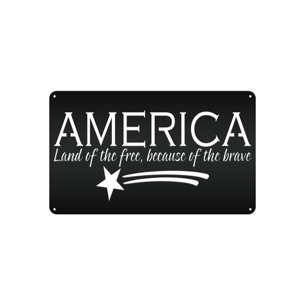 America Land Of the Free Because of the Brave Metal Sign