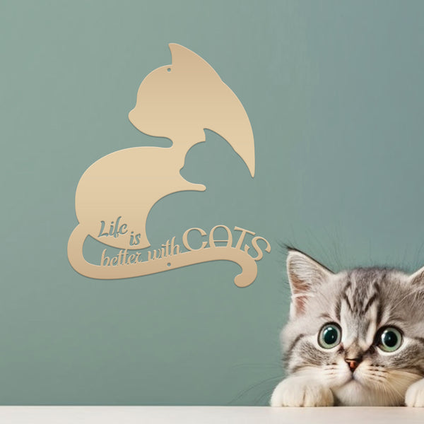 Life Is Better With Cats Metal Sign, Cat Metal Wall Decor, Cat Wall Art, Cat Lovers, Cat Home Decor, Cat Gifts, Cat Decor
