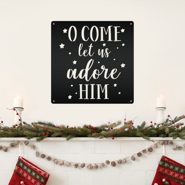 O Come Let Us Adore Him Christmas Metal Sign