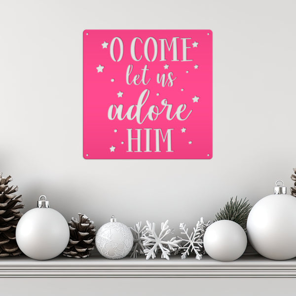 O Come Let Us Adore Him Christmas Metal Sign