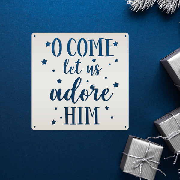 O Come Let Us Adore Him Christmas Metal Sign