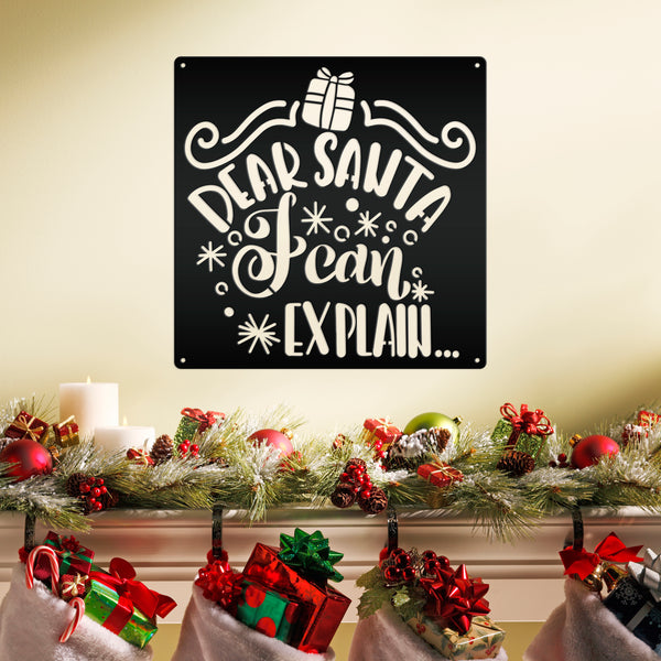 Dear Santa I Can Explain Christmas Metal Sign