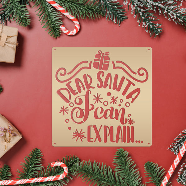 Dear Santa I Can Explain Christmas Metal Sign