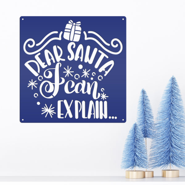Dear Santa I Can Explain Christmas Metal Sign