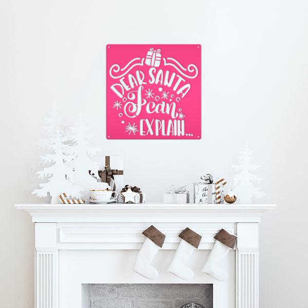 Dear Santa I Can Explain Christmas Metal Sign