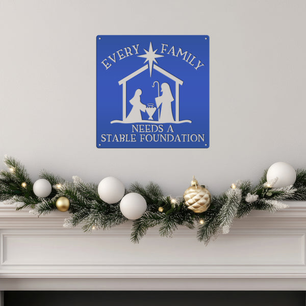 Every Family Needs A Stable Foundation Christmas Metal Sign