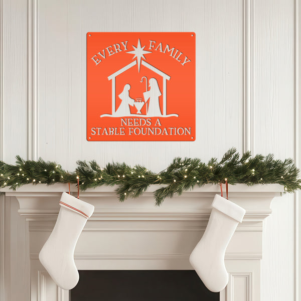Every Family Needs A Stable Foundation Christmas Metal Sign