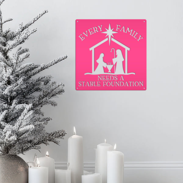 Every Family Needs A Stable Foundation Christmas Metal Sign