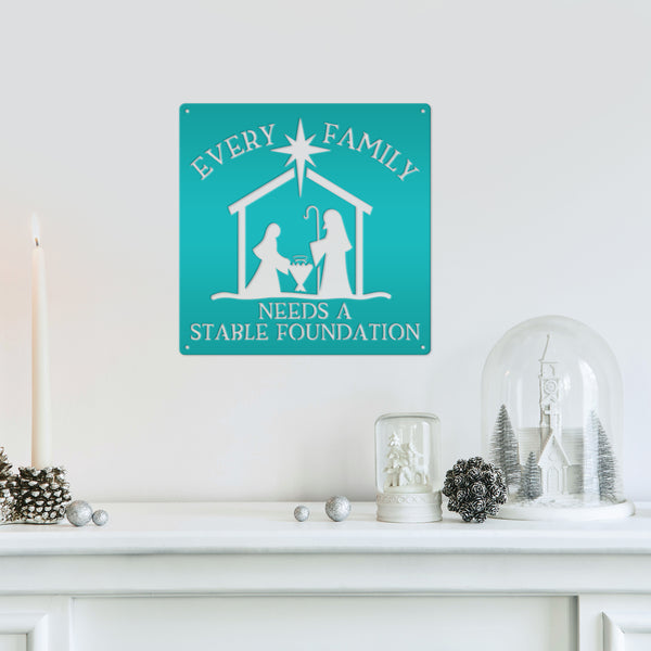 Every Family Needs A Stable Foundation Christmas Metal Sign