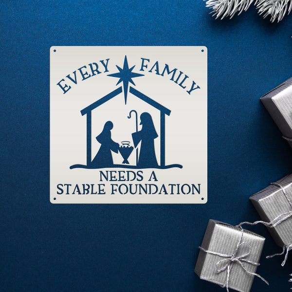 Every Family Needs A Stable Foundation Christmas Metal Sign