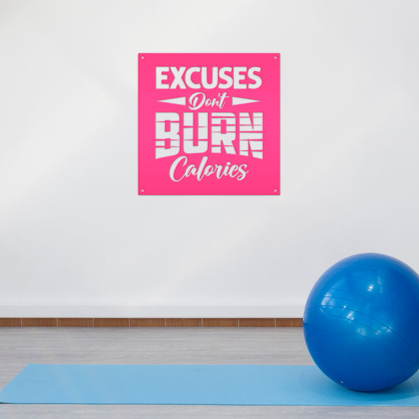 Excuses Don't Burn Calories Gym Motivational Saying Metal Sign- Funny Gym Sign-Fitness Center Sign-Gym Signs and Decor-Gym Signs for Home