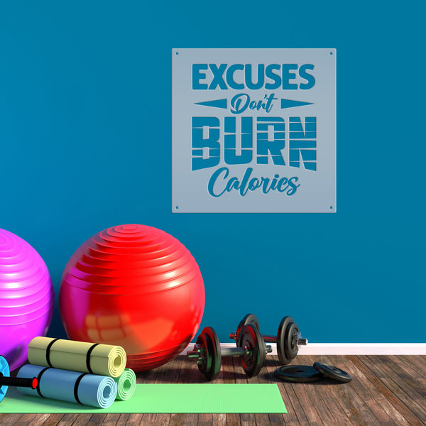 Excuses Don't Burn Calories Gym Motivational Saying Metal Sign- Funny Gym Sign-Fitness Center Sign-Gym Signs and Decor-Gym Signs for Home