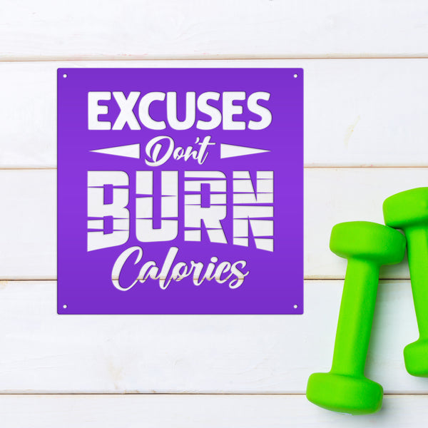 Excuses Don't Burn Calories Gym Motivational Saying Metal Sign- Funny Gym Sign-Fitness Center Sign-Gym Signs and Decor-Gym Signs for Home
