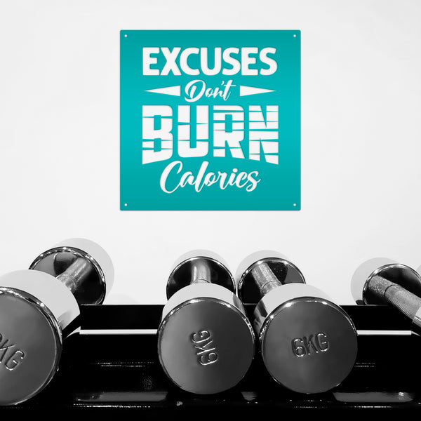 Excuses Don't Burn Calories Gym Motivational Saying Metal Sign- Funny Gym Sign-Fitness Center Sign-Gym Signs and Decor-Gym Signs for Home