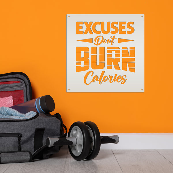 Excuses Don't Burn Calories Gym Motivational Saying Metal Sign- Funny Gym Sign-Fitness Center Sign-Gym Signs and Decor-Gym Signs for Home