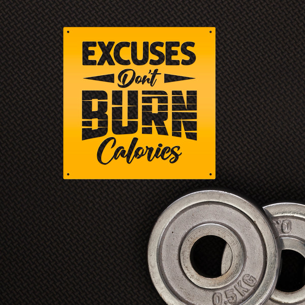 Excuses Don't Burn Calories Gym Motivational Saying Metal Sign- Funny Gym Sign-Fitness Center Sign-Gym Signs and Decor-Gym Signs for Home