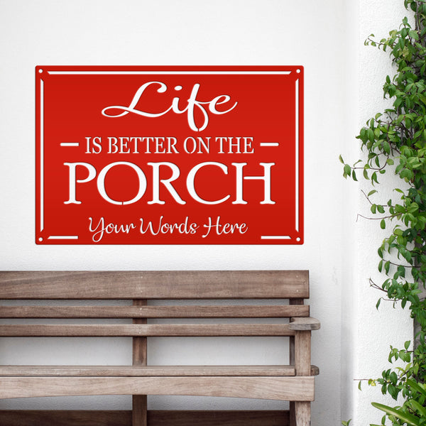 Life Is Better On The Porch Metal Sign - Speed Fabrication