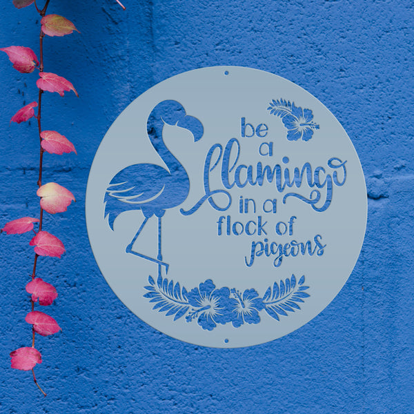 Cute Flamingo Metal Sign - Be A Flamingo in a Flock of Pigeons - Charming Beach House Decor - Tropical Entryway Art - Whimsical Door Hanger
