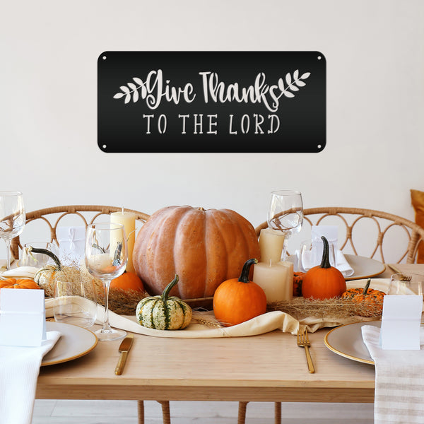 Give Thanks to the Lord  Metal Sign -Outdoor Decor - Religious sign