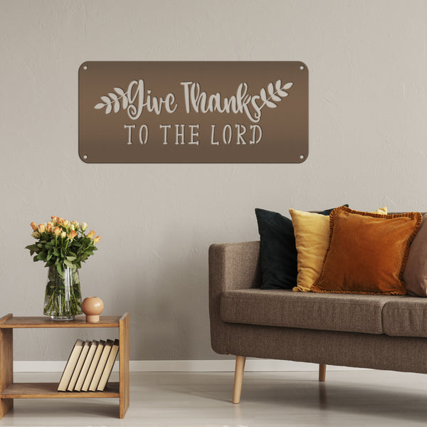 Give Thanks to the Lord  Metal Sign -Outdoor Decor - Religious sign