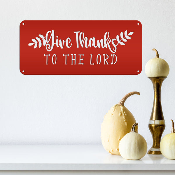 Give Thanks to the Lord  Metal Sign -Outdoor Decor - Religious sign