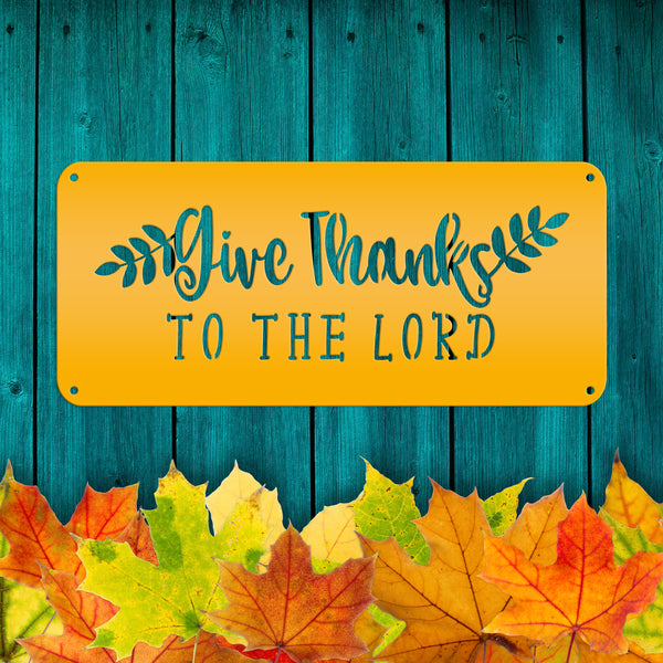 Give Thanks to the Lord  Metal Sign -Outdoor Decor - Religious sign