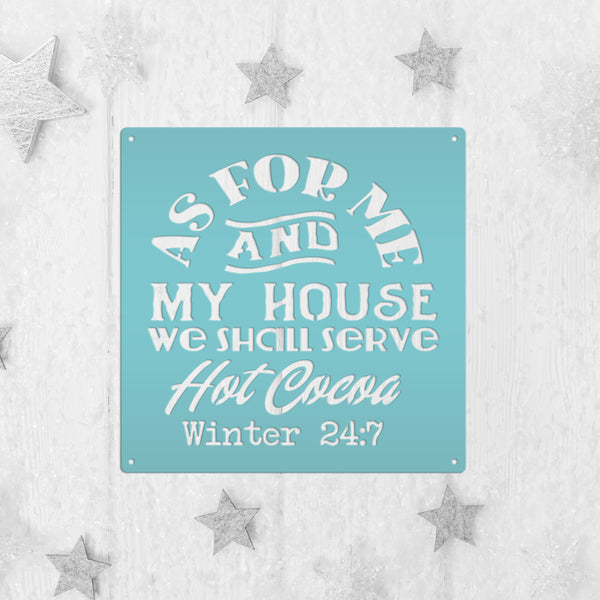 We Shall Serve Hot Cocoa Winter 24:7 Christmas Metal Sign