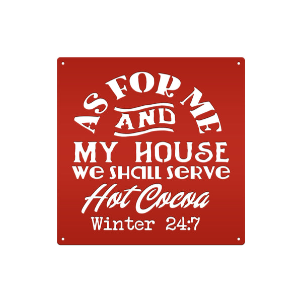 We Shall Serve Hot Cocoa Winter 24:7 Christmas Metal Sign