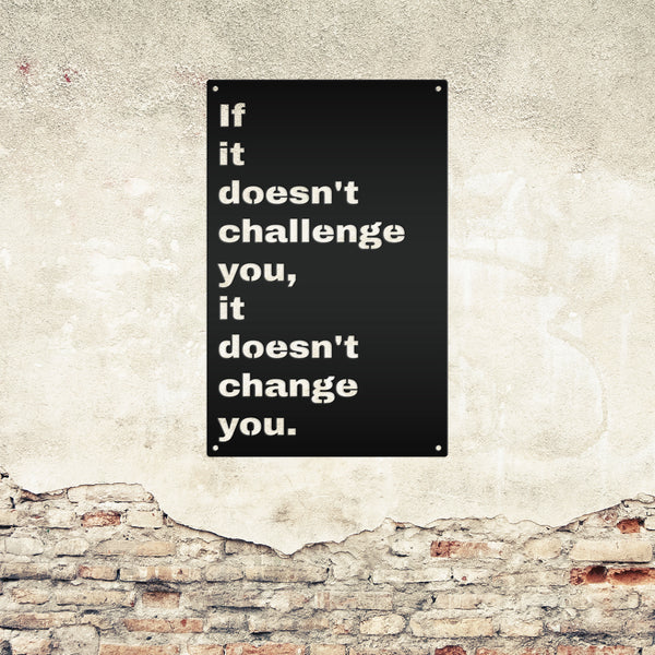Doesn't Challenge, Doesn't Change Motivational Wall Hanging-Gym Sign-Motivational Wall Decor for the Gym-Gym Sign