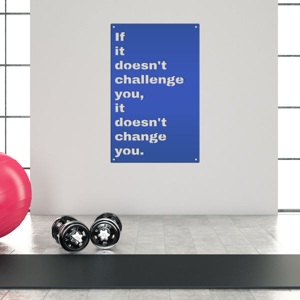 Doesn't Challenge, Doesn't Change Motivational Wall Hanging-Gym Sign-Motivational Wall Decor for the Gym-Gym Sign
