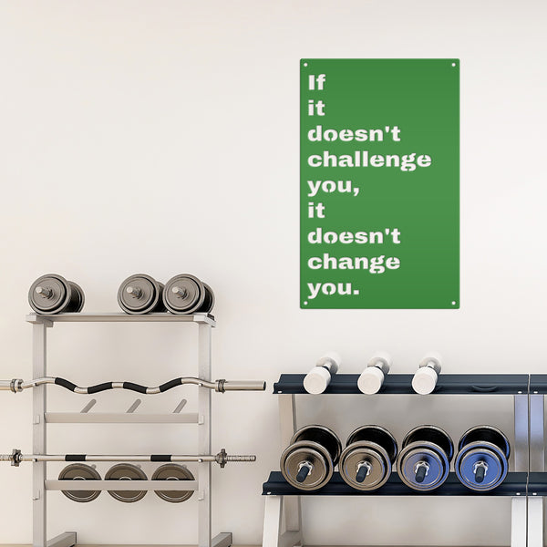 Doesn't Challenge, Doesn't Change Motivational Wall Hanging-Gym Sign-Motivational Wall Decor for the Gym-Gym Sign