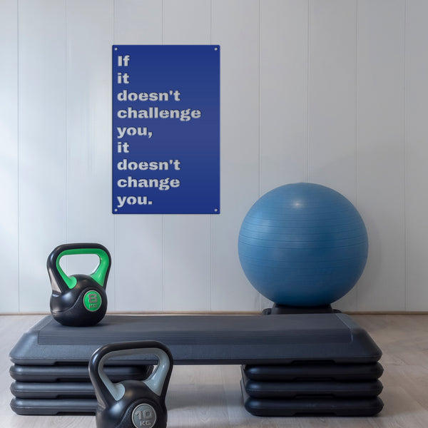Doesn't Challenge, Doesn't Change Motivational Wall Hanging-Gym Sign-Motivational Wall Decor for the Gym-Gym Sign