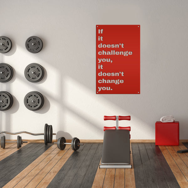 Doesn't Challenge, Doesn't Change Motivational Wall Hanging-Gym Sign-Motivational Wall Decor for the Gym-Gym Sign