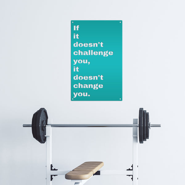 Doesn't Challenge, Doesn't Change Motivational Wall Hanging-Gym Sign-Motivational Wall Decor for the Gym-Gym Sign