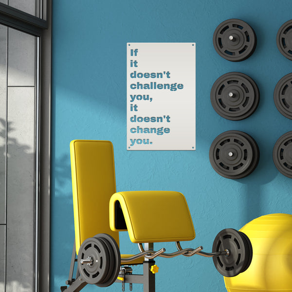 Doesn't Challenge, Doesn't Change Motivational Wall Hanging-Gym Sign-Motivational Wall Decor for the Gym-Gym Sign