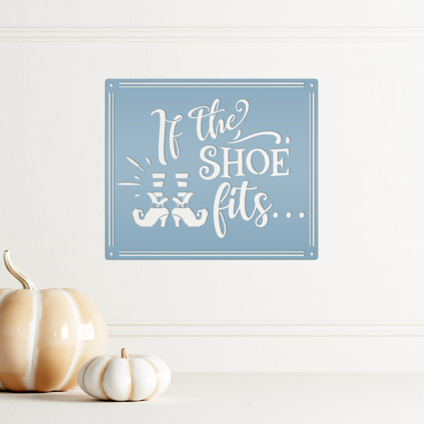If the Shoe Fits Metal Sign - Halloween Decor