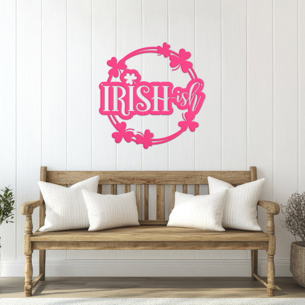 Irish-ish St. Patrick's Day Shamrock Metal Sign - St.Patty's Day-St. Patrick's Day Decor -Outdoor St. Patrick's Theme