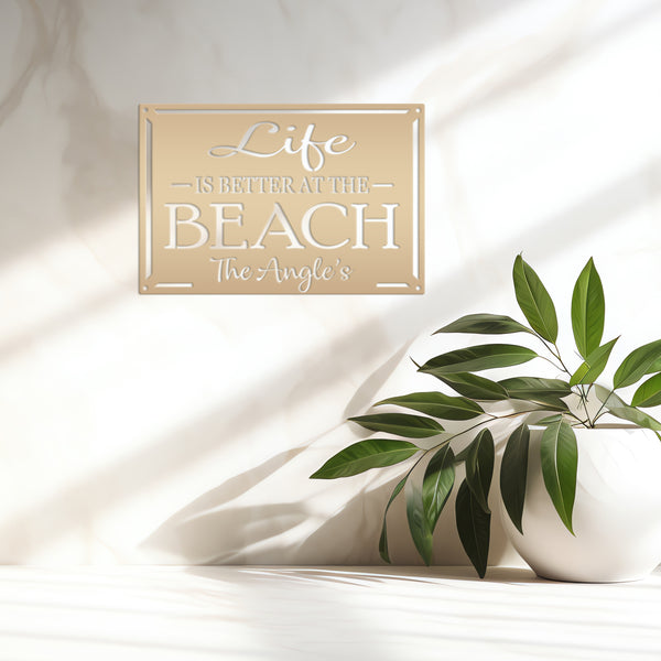 Life Is Better at the Beach Metal Sign - Personalized Wall Hanging