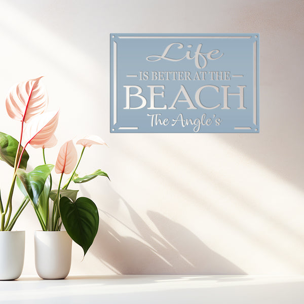 Life Is Better at the Beach Metal Sign - Personalized Wall Hanging