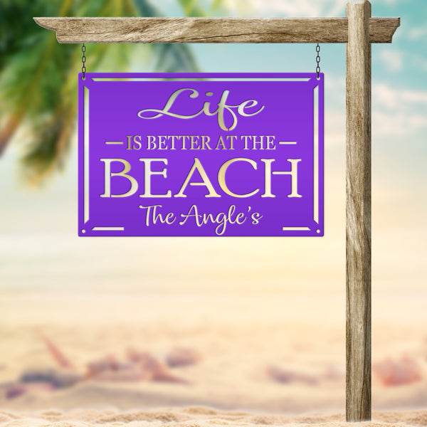 Life Is Better at the Beach Metal Sign - Personalized Wall Hanging
